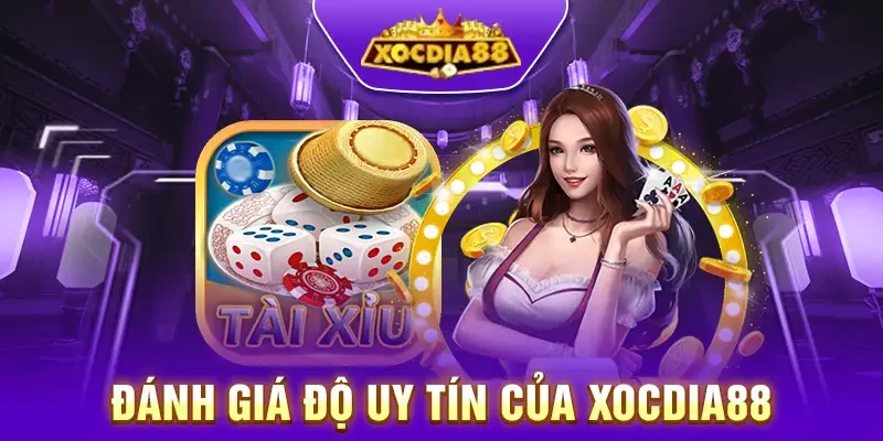 Đánh giá độ uy tín nhà cái Xocdia88